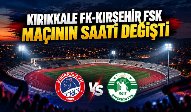 Kırıkkale FK-Kırşehir FSK Maçının Saati Değişti