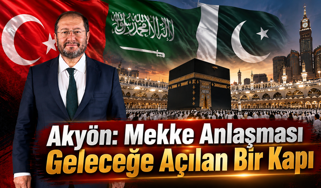 Akyön: Mekke Anlaşması Geleceğe Açılan Bir Kapı