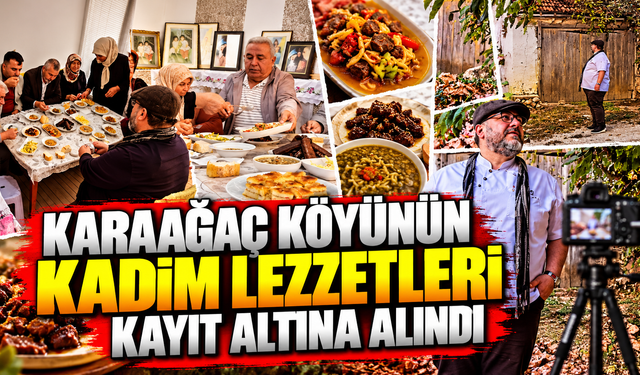 Karaağaç Köyünün Kadim Lezzetleri Kayıt Altına Alındı
