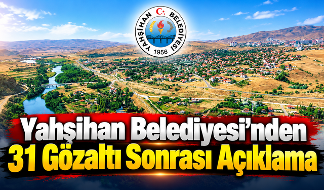 Yahşihan Belediyesi’nden 31 Gözaltı Sonrası Açıklama