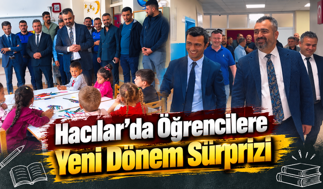 Hacılar’da Öğrencilere Yeni Dönem Sürprizi