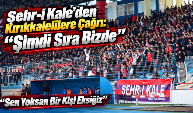 Şehr-i Kale’den Kırıkkalelilere Çağrı: “Şimdi Sıra Bizde”