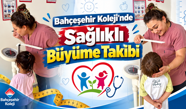 Bahçeşehir Koleji’nde Sağlıklı Büyüme Takibi