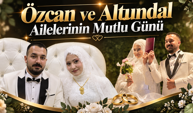 Özcan ve Altundal Ailelerinin Mutlu Günü