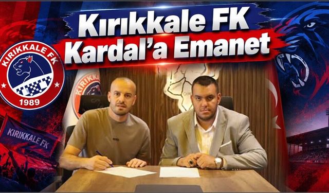 Kırıkkale FK Kardal’a Emanet