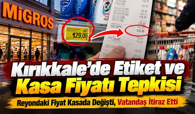 Kırıkkale’de Etiket ve Kasa Fiyatı Tepkisi