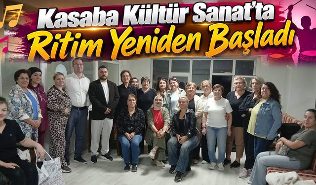 Kasaba Kültür Sanat’ta Ritim Yeniden Başladı