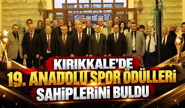 Kırıkkale’de 19. Anadolu Spor Ödülleri Sahiplerini Buldu