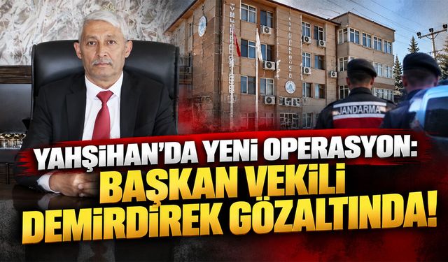 Başkan Vekili Demirdirek Gözaltında!