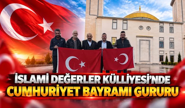 İslami Değerler Külliyesi'nde Cumhuriyet Bayramı Gururu