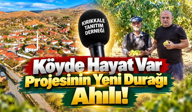 Köyde Hayat Var Projesinin Yeni Durağı Ahılı!
