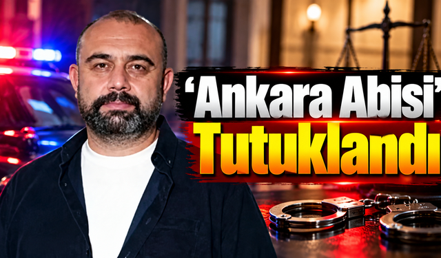 ‘Ankara Abisi' Tutuklandı