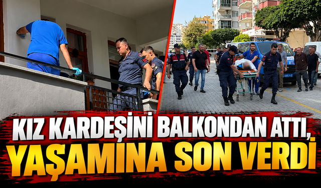 Kız Kardeşini Balkondan Attı, Yaşamına Son Verdi