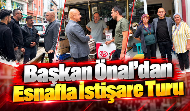 Başkan Önal’dan Esnafla İstişare Turu