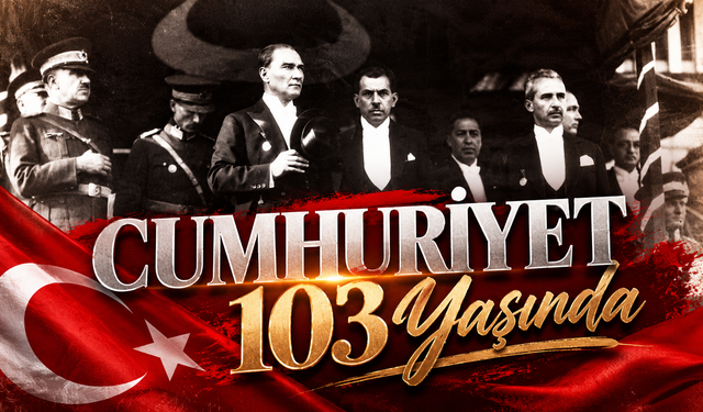 Cumhuriyet 103 Yaşında