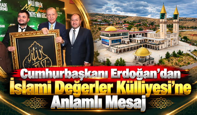 Cumhurbaşkanı Erdoğan’dan İslami Değerler Külliyesi’ne Anlamlı Mesaj
