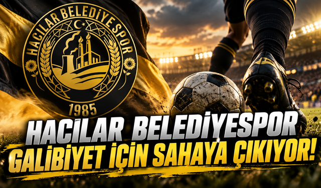 Hacılar Belediyespor Galibiyet İçin Sahaya Çıkıyor!