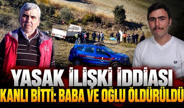 Yasak İlişki İddiası Kanlı Bitti: Baba ve Oğlu Öldürüldü