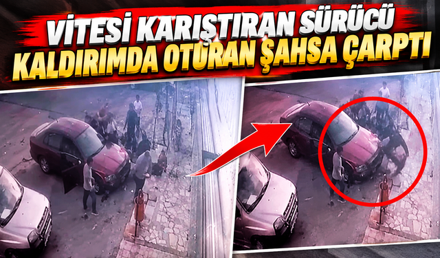 Vitesi Karıştıran Sürücü Kaldırımda Oturan Şahsa Çarptı