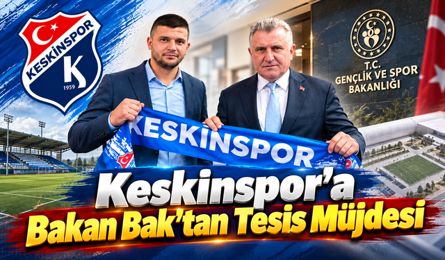 Keskinspor'a Bakan Bak'tan Tesis Müjdesi