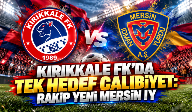 Kırıkkale FK’da Tek Hedef Galibiyet: Rakip Yeni Mersin İY