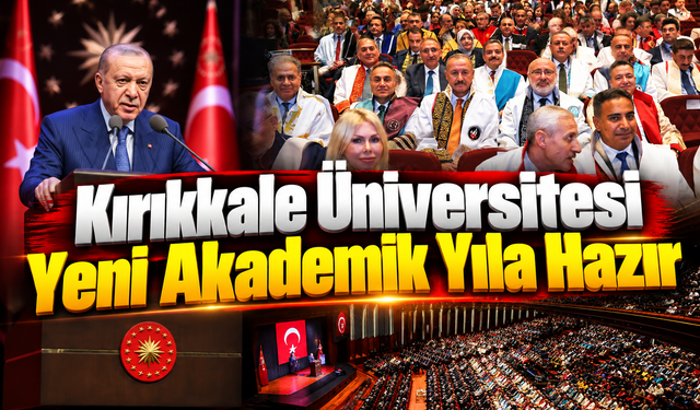 Kırıkkale Üniversitesi Yeni Akademik Yıla Hazır
