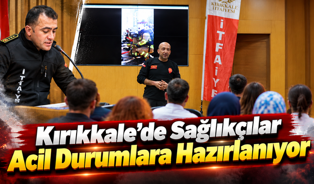 Kırıkkale’de Sağlıkçılar Acil Durumlara Hazırlanıyor