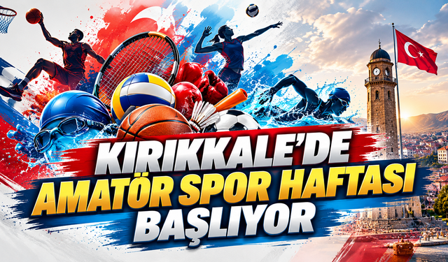 Kırıkkale’de Amatör Spor Haftası Başlıyor