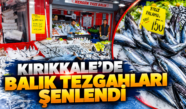 Kırıkkale'de Balık Tezgâhları Şenlendi