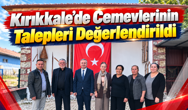 Kırıkkale'de Cemevlerinin Talepleri Değerlendirildi