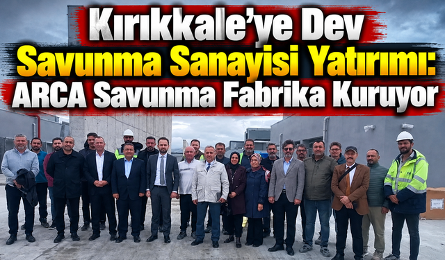 ARCA Savunma Kırıkkale’ye Mühimmat Fabrikası Kuruyor