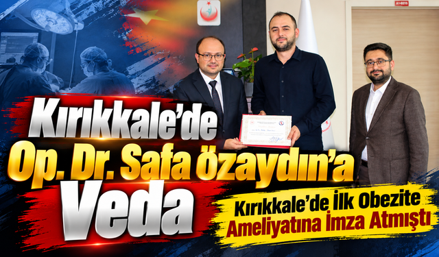 Kırıkkale'de Op. Dr. Safa Özaydın'a Veda