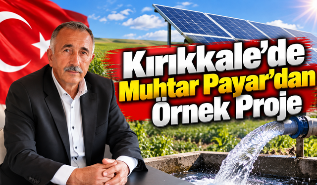Kırıkkale'de Muhtar Payar'dan Örnek Proje