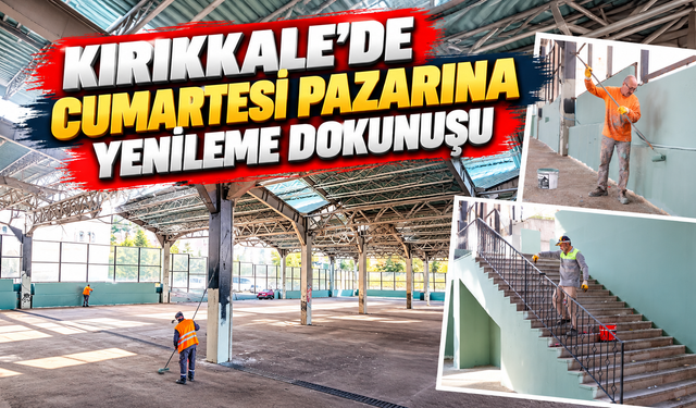 Kırıkkale’de Cumartesi Pazarına Yenileme Dokunuşu