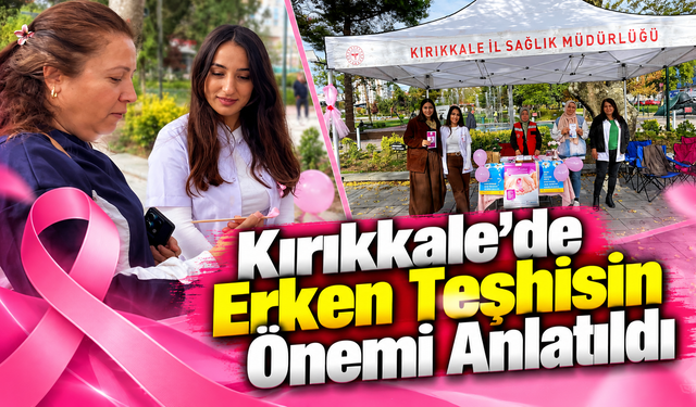 Kırıkkale'de Erken Teşhisin Önemi Anlatıldı