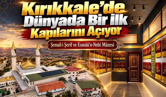 Kırıkkale’de Dünyada Bir İlk Kapılarını Açıyor