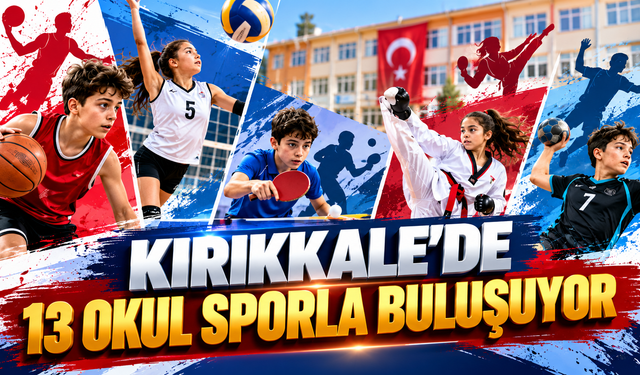 Kırıkkale’de 13 Okul Sporla Buluşuyor
