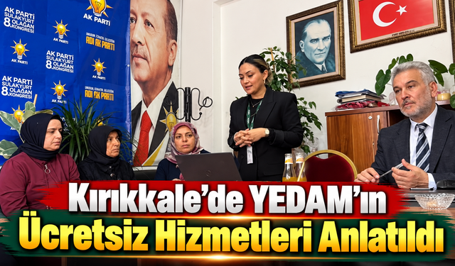 Kırıkkale'de YEDAM'ın Ücretsiz Hizmetleri Anlatıldı