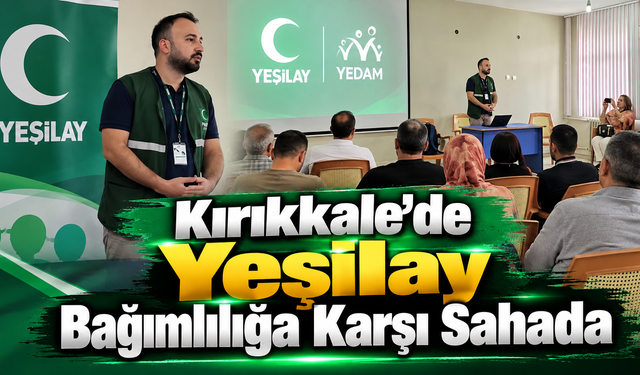 Kırıkkale'de Yeşilay Bağımlılığa Karşı Sahada