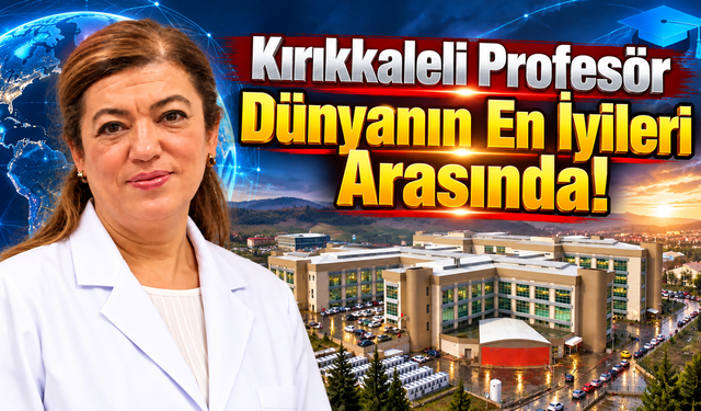 Kırıkkaleli Profesör Dünyanın En Etkili Bilim İnsanları Arasında!