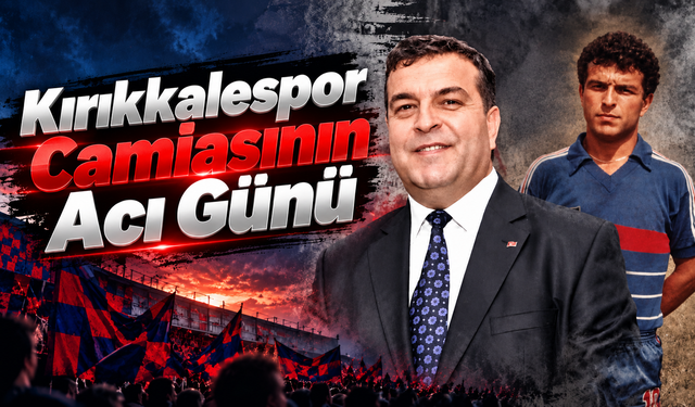 Kırıkkalespor Camiasının Acı Günü