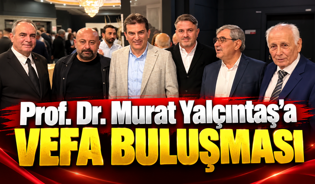 Prof. Dr. Murat Yalçıntaş'a Vefa Buluşması
