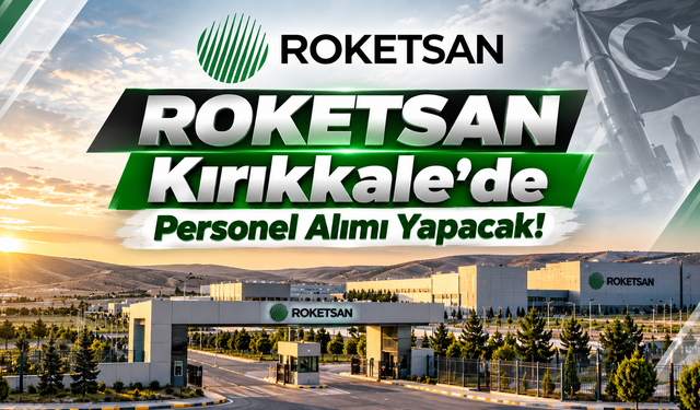 ROKETSAN Kırıkkale'de Personel Alımı Yapacak!