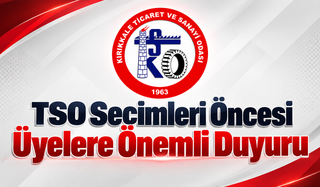 TSO Seçimleri Öncesi Üyelere Önemli Duyuru