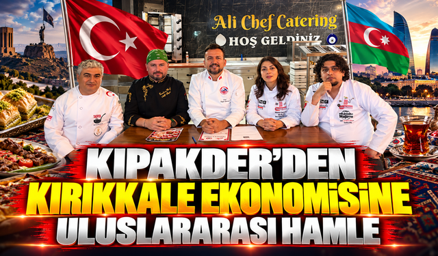 KIPAKDER’den Kırıkkale Ekonomisine Uluslararası Hamle