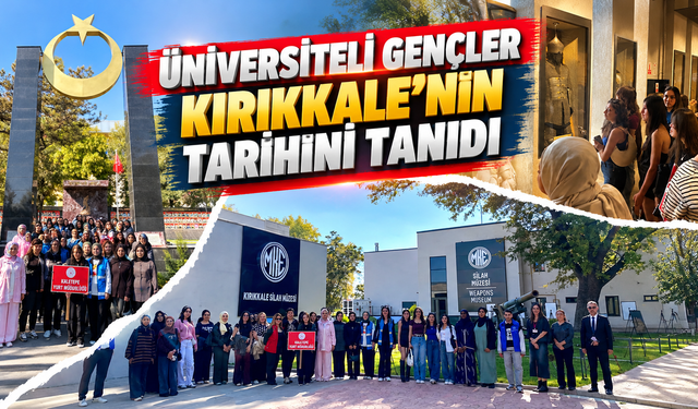 Kırıkkale’de Üniversiteli Gençler Tarihe Yolculuk Yaptı