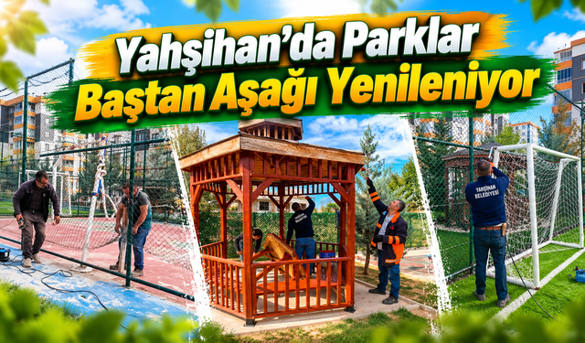 Yahşihan’da Parklar Baştan Aşağı Yenileniyor