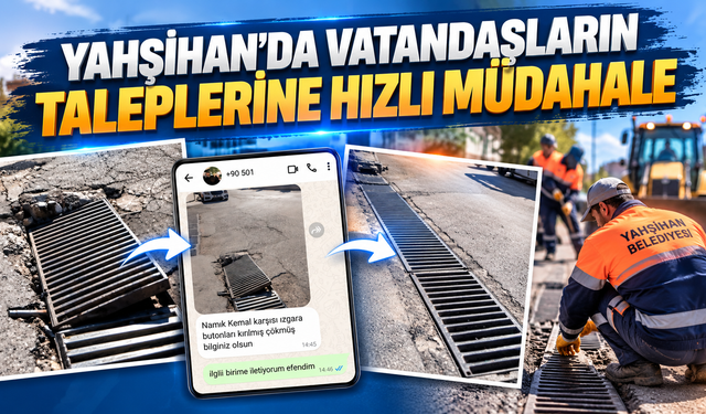 Yahşihan'da Vatandaşların Taleplerine Hızlı Müdahale