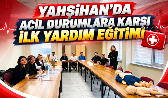 Yahşihan'da Acil Durumlara Karşı İlk Yardım Eğitimi