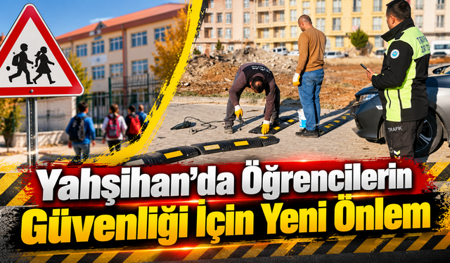 Yahşihan'da Öğrencilerin Güvenliği İçin Yeni Önlem